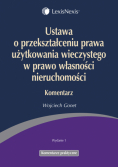 Ustawa o przekształceniu prawa użytkowania wieczystego w prawo własności nieruchomości Komentarz