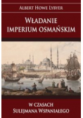 Władanie imperium osmańskim w czasach Sulejmana Wspaniałego