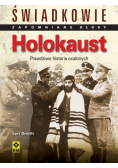 Holokaust Świadkowie Zapomniane głosy