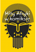 Mity Afryki w komiksie Część II