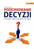Podejmowanie decyzji Co zrobić kiedy nie wiesz co robić