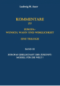 Kommentare zu Europa-Wunsch, Wahn und Wirklichkeit. Eine Trilogie