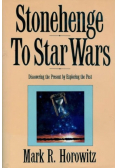 Stonehenge to Star Wars: Discovering the Present by Exploring the Past