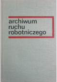 Archiwum ruchu robotniczego tom 5