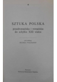 Sztuka Polska przedromańska i romańska do schyłku XIII wieku tom I