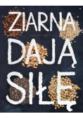 Ziarna dają siłę