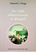 Co i jak obserwować w klasie