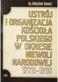 Ustrój i organizacja kościoła Polskiego w okresie niewoli narodowej 1772 1918