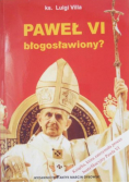 Paweł VI błogosławiony?