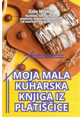 Moja Mala Kuharska Knjiga Iz Platiščice