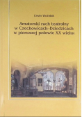 Amatorski ruch teatralny w Czechowicach  Dziedzicach w pierwszej połowie XX wieku