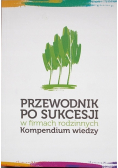 Przewodnik po sukcesji w firmach rodzinnych Kompendium wiedzy