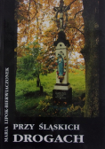 Przy śląskich drogach