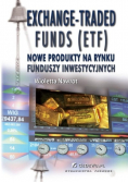 Exchange-Traded Funds (ETF) Nowe produkty na rynku funduszy inwestycyjnych