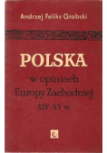 Polska w opiniach Europy Zachodniej XIV XV w