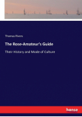 The Rose-Amateur's Guide