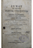 Żywot Pana i Boga naszego Jezusa Chrystusa 1855r