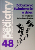 Biblioteka pediatry Tom 48 Zaburzenia świadomości u dzieci
