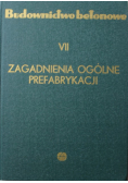 Budownictwo betonowe Tom VII Zagadnienia ogólne prefabrykacji