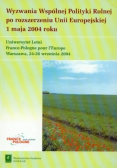 Wyzwania Wspólnej Polityki Rolnej po rozszerzeniu Unii Europejskiej 1 maja 2004 roku