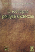 O roztropną politykę społeczną