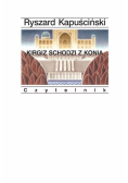 Kapuściński Ryszard - Kirgiz schodzi z konia