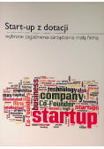 Start-up z dotacji. Wybrane zagadnienia zarządzania mała firmą.