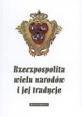 Rzeczpospolita wielu narodów i jej tradycje