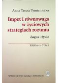 Impet i równowaga w życiowych strategiach rozumu Logos i życie Księga 4