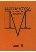Matematyka w szkole średniej Tom 2