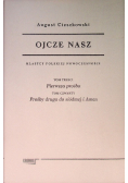 Ojcze nasz. Klasycy Polskiej Nowoczesności Tom III Pierwsza prośba Tom IV Prośby druga do siódmej i Amen