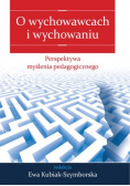 O wychowawcach i wychowaniu