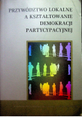 Przywództwo lokalne a kształtowanie demokracji partycypacyjnej