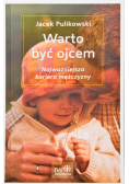 Warto być ojcem Najważniejsza kariera mężczyzny
