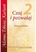 Czuj i Pozwalaj Część 2