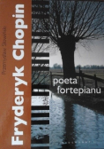 Fryderyk Chopin Poeta fortepianu