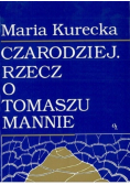 Czarodziej Rzecz o Tomaszu Mannie