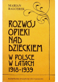 Rozwój opieki nad dzieckiem w Polsce w latach 1918  1939