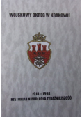 Wojskowy okręg w Krakowie 1918-1998. Historia i nieodległa teraźniejszość