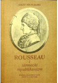 Rousseau i sarmacki republikanizm + Autograf Michalski