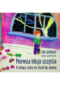 Pierwsza lekcja szczęścia O chłopcu który nie chciał być smutny