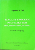 Szkolny program profilaktyki istota konstruowanie ewaluacja