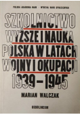 Szkolnictwo wyższe i nauka polska w latach wojny i okupacji 1939  1945