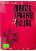 Między zabawą a fizyką