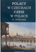 Polacy w Czechach. Czesi w Polsce X-XVIII wiek