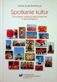 Spotkanie kultur Komunikacja i edukacja międzykulturowa