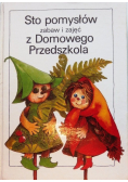 Sto pomysłów zabaw i zajęć z Domowego Przedszkola
