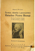 Żywot dzieła i proroctwa Księdza Piotra Skargi 1936 r.