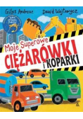 Moje superowe ciężarówki i koparki