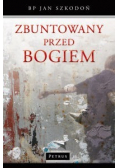 Zbuntowany przed Bogiem
